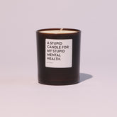 A Stupid Candle For My Stupid Mental Health